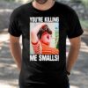 Sandlot Youre Killing Me Smalls Shirt