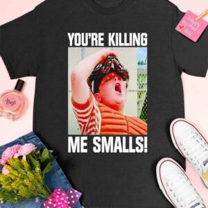 Sandlot you’re killing me smalls shirt 5 10