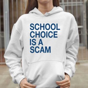 School Choice Is A Scam Shirt