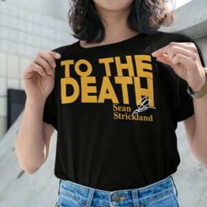 Sean Strickland To The Death Shirt