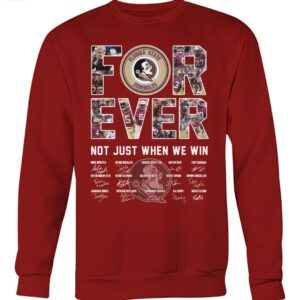 Seminoles Forever Not Just When We Win Signature Shirt