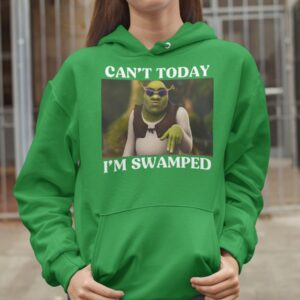 Shrek Can't Today I'm Swamped Shirt