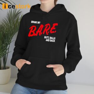 Spank My Bare Butt Balls And Back Shirt