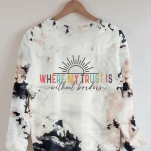 Spirit Lead Me Where My Trust Is Without Borders Sweatshirt