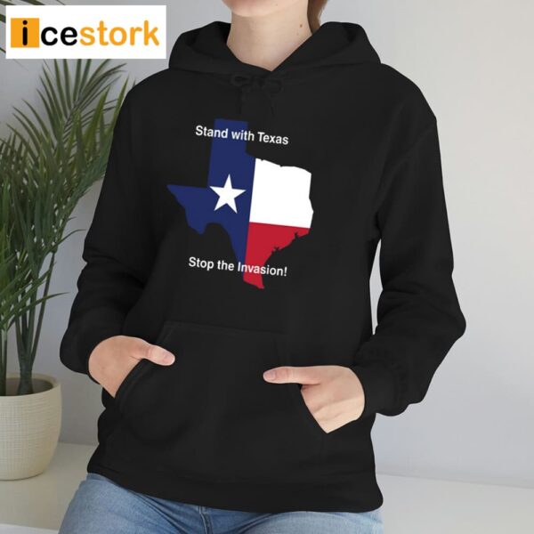 Stand With Texas Stop The Invasion Shirt