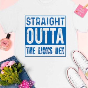 Straight Outta The Lions Den Shirt