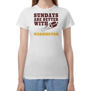 Sundays Are Better With Washington Commanders Shirt