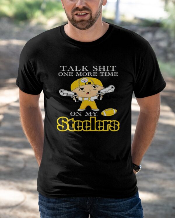 Talk Shit One More Time On My Pittsburgh Steelers Shirt