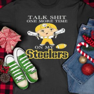 Talk Shit One More Time On My Pittsburgh Steelers Shirt