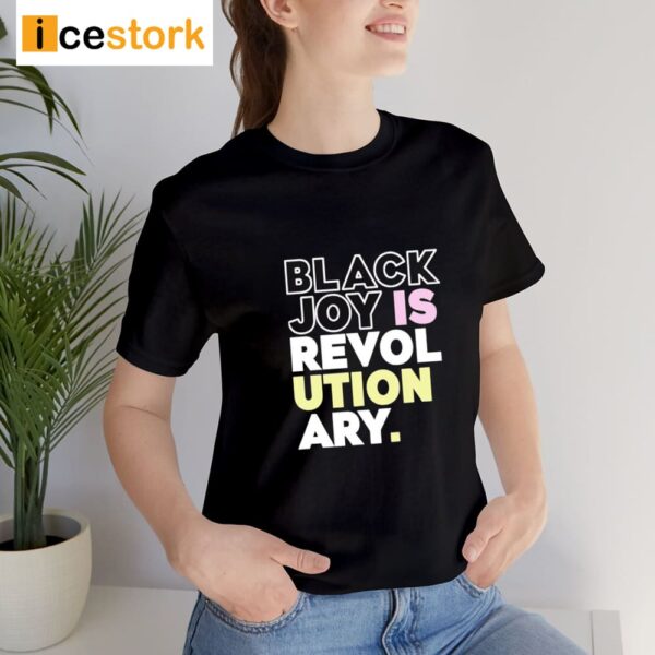 Tami Sawyer Black Joy Is Revolutionary Shirt
