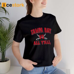 Tampa Bay Vs All Y'All Shirt