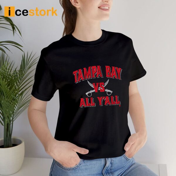 Tampa Bay Vs All Y’All Shirt