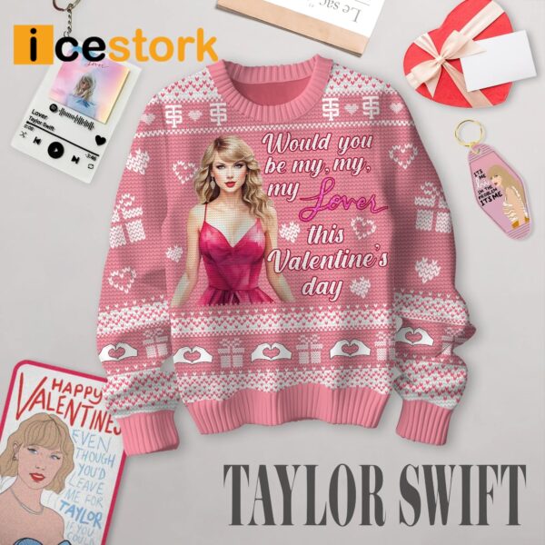 Taylor Would You Be My My My Lover This Valentine’s Day Ugly Sweater