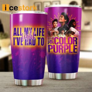 The Color Purple All My Life I've Had To Fight Tumbler