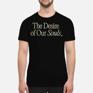 The Desire Of Our Souls Sweatshirt