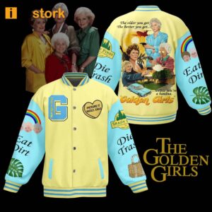 The Golden Girls The Older You Get The Better You Get Unless You're A Banana Baseball Jacket