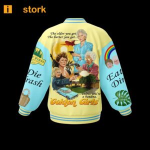 The Golden Girls The Older You Get The Better You Get Unless You're A Banana Baseball Jacket 1