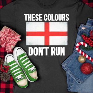 These Colours Dont Run English Shirt