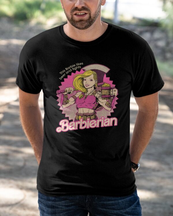 This Barbie Likes Beer And Fights Barbierian Shirt