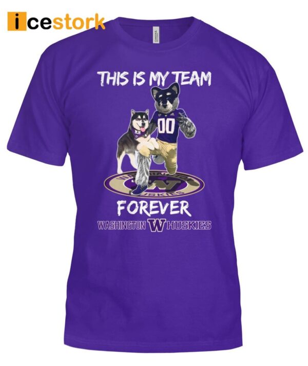 This Is My Team Forever Washington Huskies Shirt