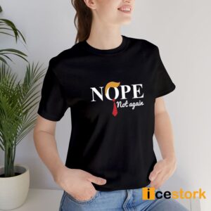 Tom Hanks Nope Not Again Shirt