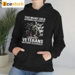 Too Many Died Defending Our Country I Support Veterans Before Illegals Shirt