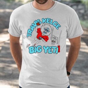Travis Kelce Big Yeti Shirt