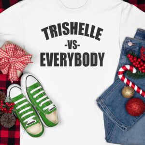 Trishelle Vs Everybody Shirt