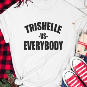 Trishelle Vs Everybody Shirt