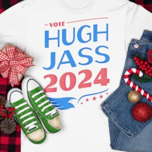 Vote Hugh Jass 2024 Phony Campaign Shirt