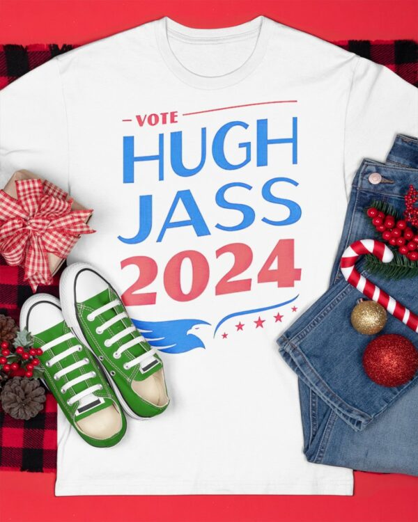 Vote Hugh Jass 2024 Phony Campaign Shirt