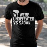 We Were Undefeated Vs Saban Shirt