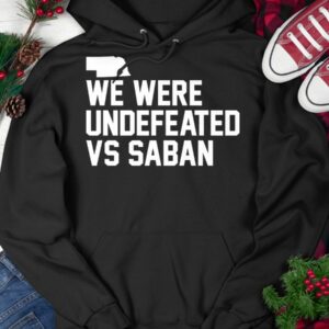 We Were Undefeated Vs Saban Shirt4