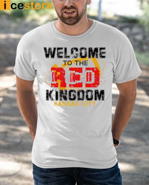 Welcome To The Red Kingdom Kansas City Chiefs Shirt