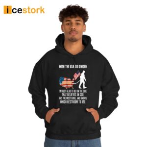 With The USA So Divided I'm Just Glad To Be On The Side That Believes In God Shirt 2