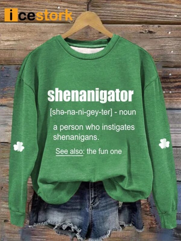 Women’s Funny St. Patrick’s Day Shenanigator Casual Sweatshirt