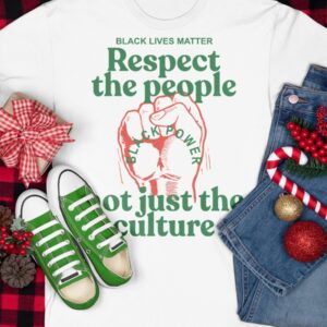 You CanT Love The Culture And Not Support The People Shirt