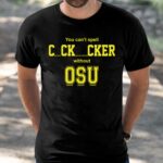 You cant spell cocksucker without OSU shirt