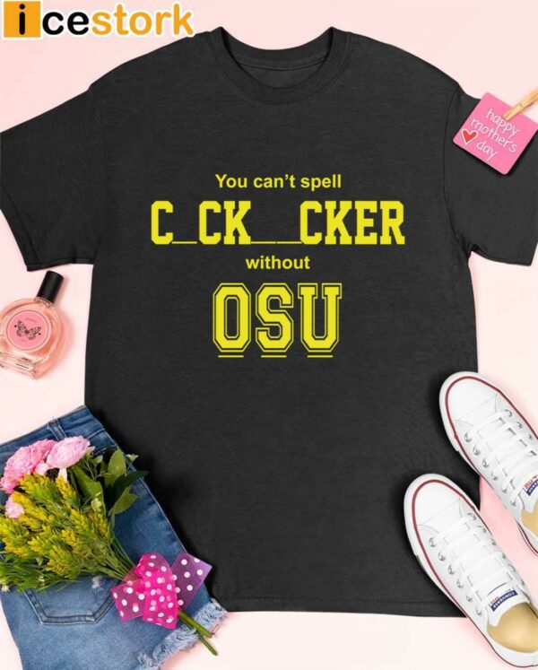 You cant spell cocksucker without OSU shirt