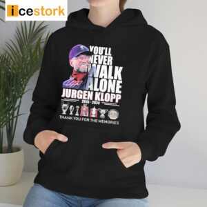 You'll Never Walk Alone Jurgen Klopp 2015 2024 Thank You For The Memories Shirt