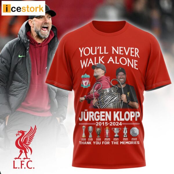 You’ll Never Walk Alone Jurgen Klopp Thank You For The Memories Shirt