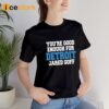 You’re Good Enough For Detroit Jared Goff Shirt