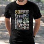 49ers 80 Years Of Super Bowl Champions 1944 2024 Shirt