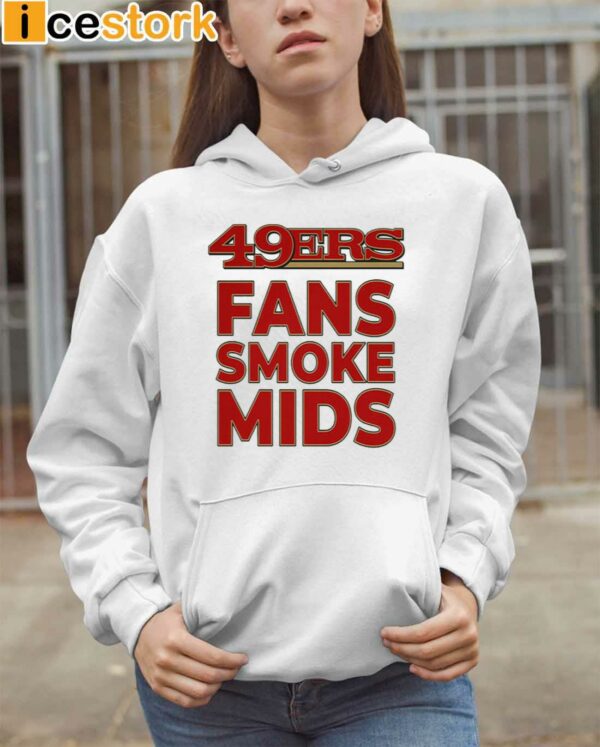 49ers Fans Smoke Mids Shirt