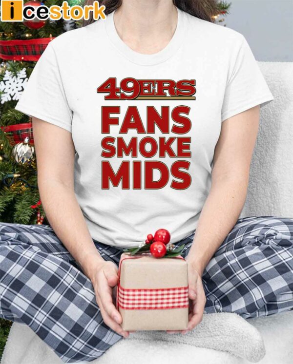 49ers Fans Smoke Mids Shirt