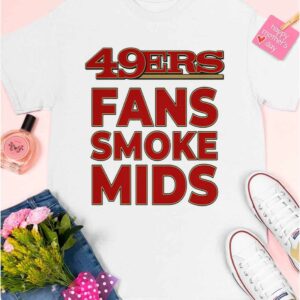 49ers Fans Smoke Mids Shirt