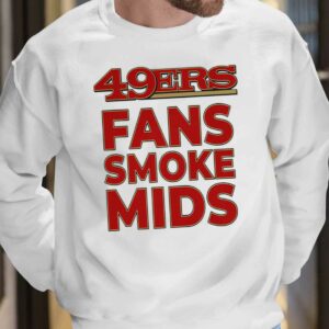 49ers Fans Smoke Mids Shirt