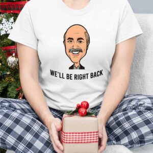 Adam Ray We'll Be Right Back Shirt 3 6