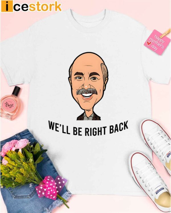 Adam Ray We’ll Be Right Back Shirt