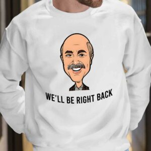 Adam Ray We'll Be Right Back Shirt 7 14